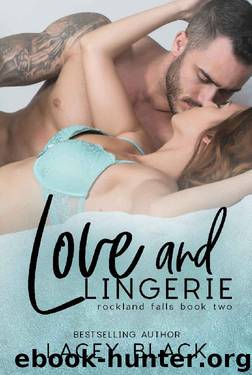 Love and Lingerie (Rockland Falls Book 2) by Lacey Black