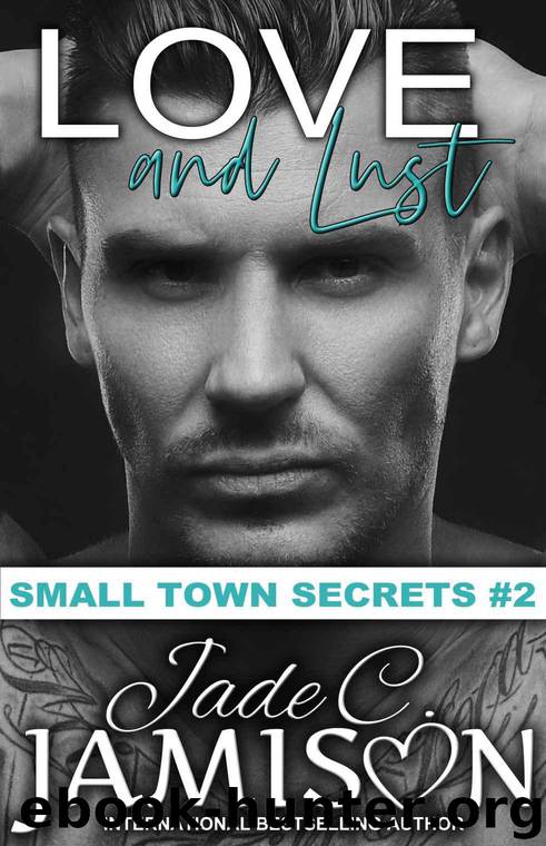 Love and Lust (Small Town Secrets Book 2) by Jamison Jade C