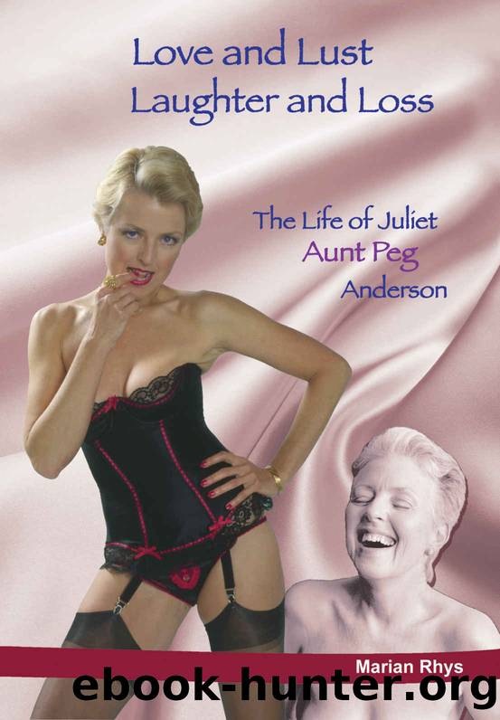 Love and Lust, Laughter and Loss: The Life of Juliet "Aunt Peg" Anderson by Marian Rhys