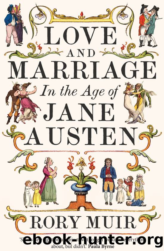 Love and Marriage in the Age of Jane Austen by Rory Muir;