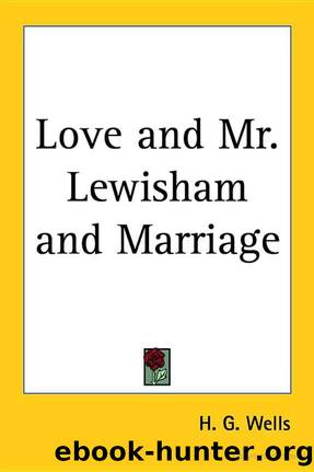 Love and Mr. Lewisham and Marriage by H. G. Wells