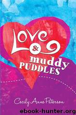 Love and Muddy Puddles by Cecily Anne Paterson