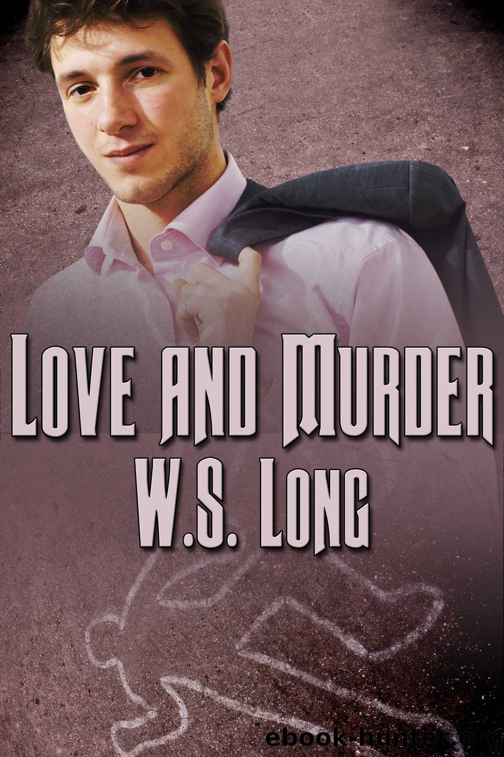 Love and Murder by W.S. Long