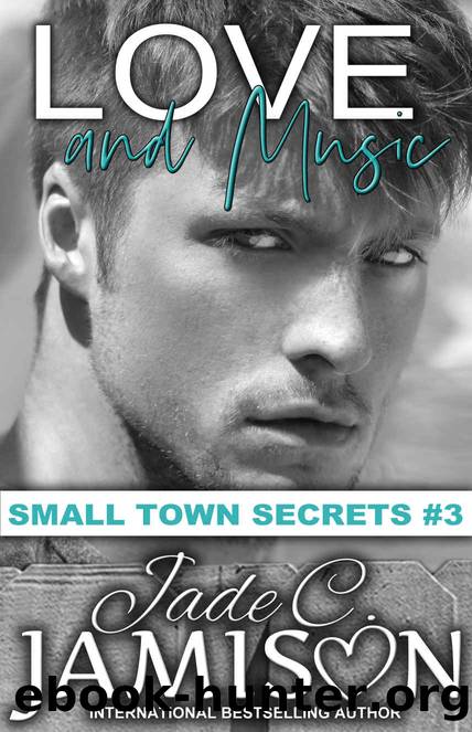 Love and Music (Small Town Secrets Book 3) by Jade C. Jamison