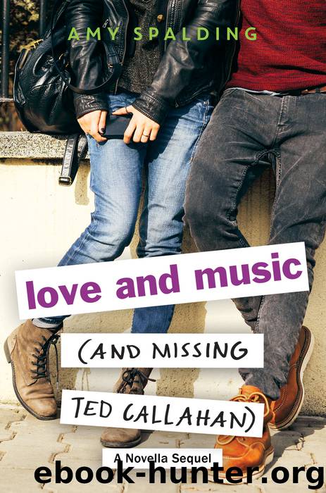 Love and Music (and Missing Ted Callahan) by Amy Spalding