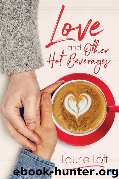 Love and Other Hot Beverages by Laurie Loft
