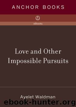 Love and Other Impossible Pursuits by Ayelet Waldman
