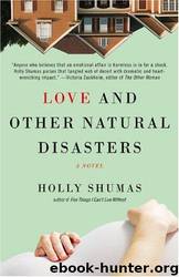 Love and Other Natural Disasters by Holly Shumas