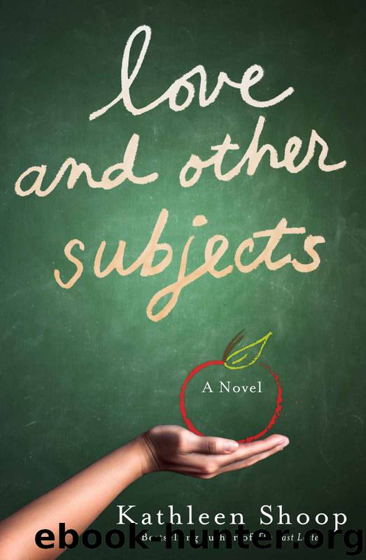 Love and Other Subjects by Kathleen Shoop