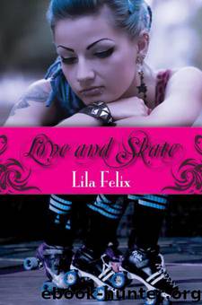 Love and Skate by Lila Felix
