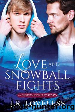 Love and Snowball Fights by J.R. Loveless