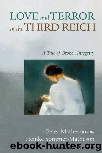 Love and Terror in the Third Reich by Peter Matheson Heinke Sommer-Matheson