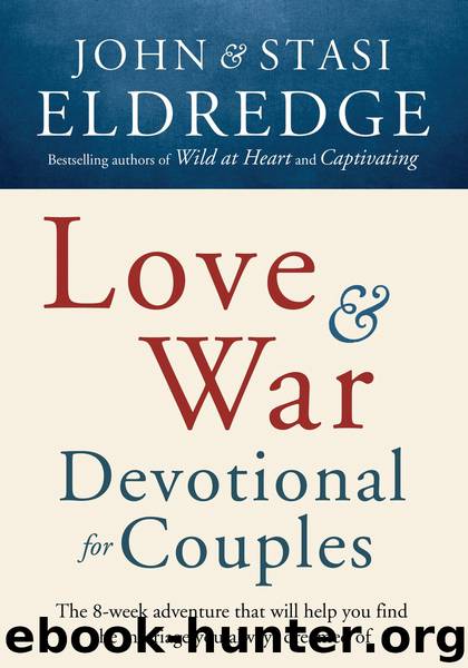 Love and War Devotional for Couples by John Eldredge Stasi Eldredge
