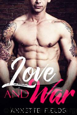 Love and War: A Bad Boy Romance (Small Town Bad Boys Book 2) by Annette Fields
