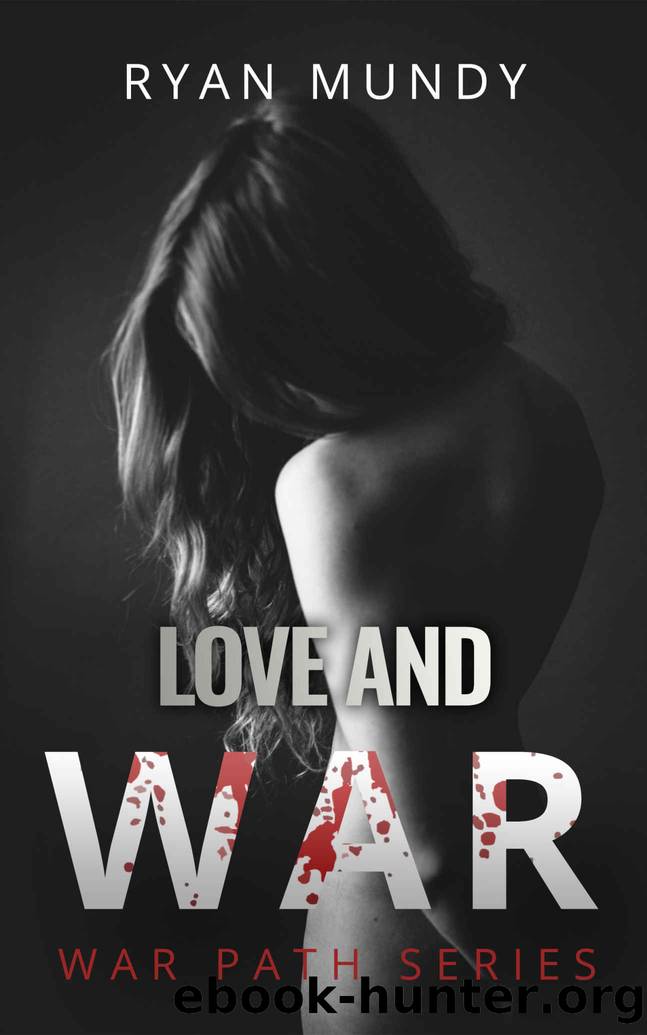 Love and War: War Path Series by Ryan Mundy