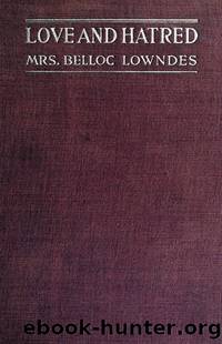 Love and hatred by Marie Belloc Lowndes
