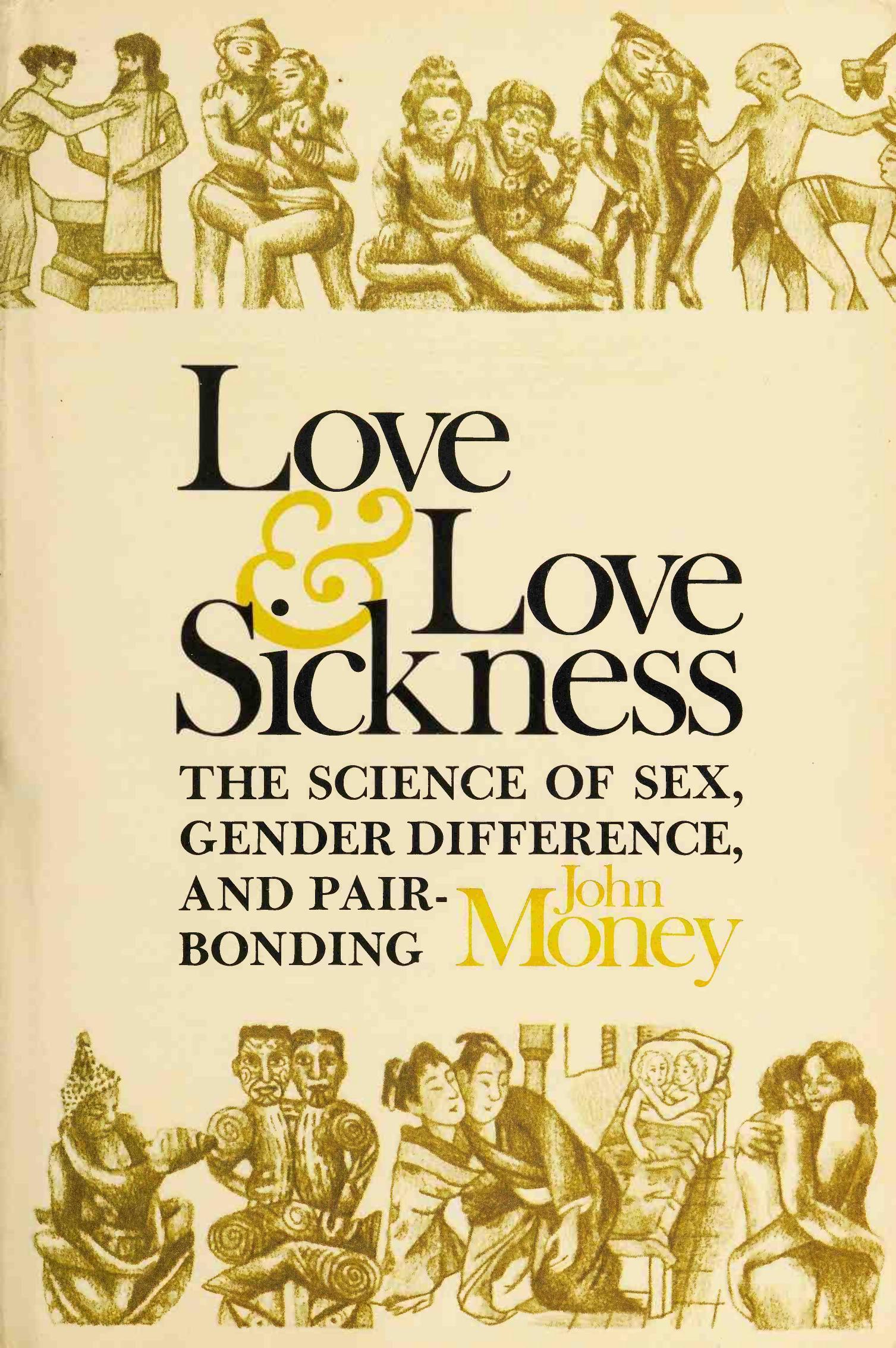 Love and love sickness : the science of sex, gender difference, and pair-bonding by John Money