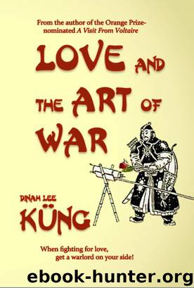 Love and the Art of War by Dinah Lee Küng