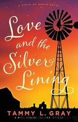 Love and the Silver Lining by Gray Tammy L