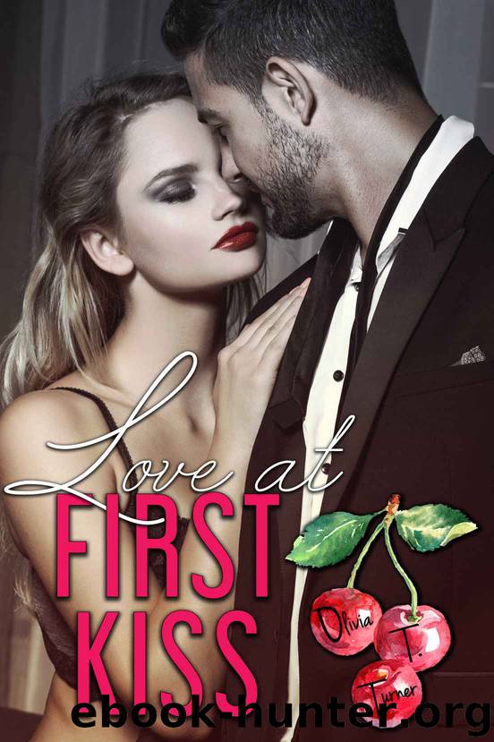 Love at First Kiss: Love Comes First Book One by Turner Olivia T