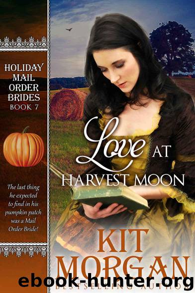 Love at Harvest Moon (Holiday Mail Order Brides, Book Seven) by Morgan Kit
