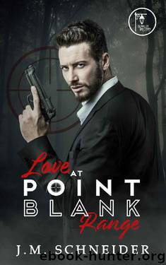 Love at Point Blank Range by J.M. Schneider