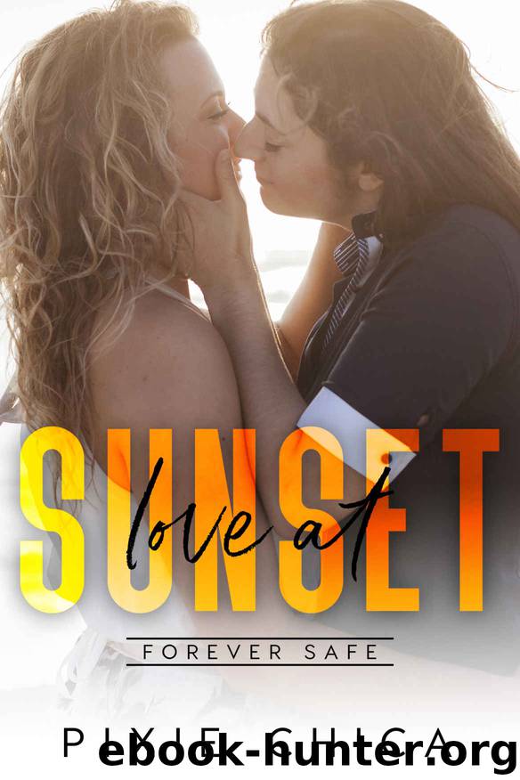 Love at Sunset: Forever Safe Romance Series, Book 16 by Chica Pixie