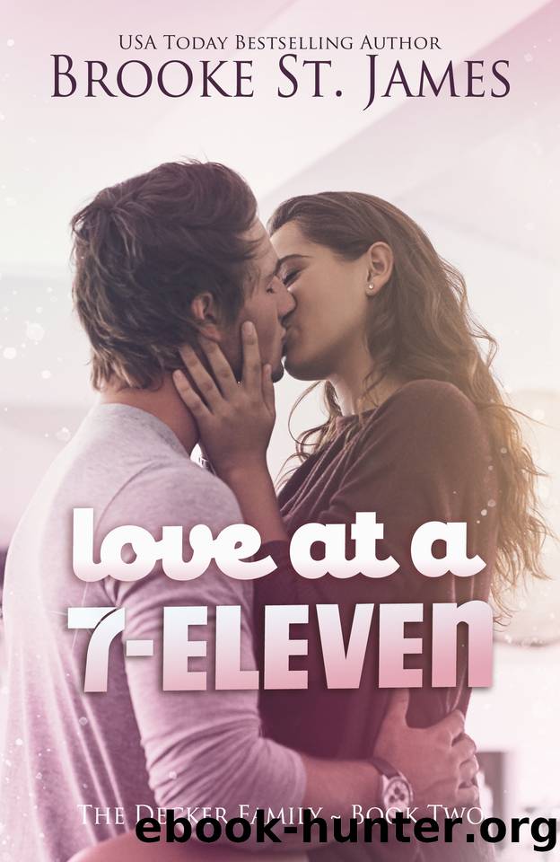 Love at a 7-Eleven: A Romance (The Decker Family Book 2) by St. James Brooke