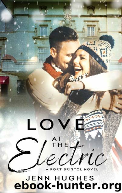 Love at the Electric (A Port Bristol Novel Book 1) by Jenn Hughes