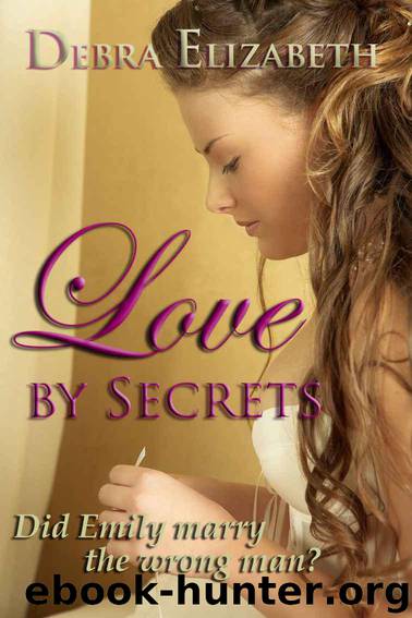 Love by Secrets (A Romance Novella) by Debra Elizabeth