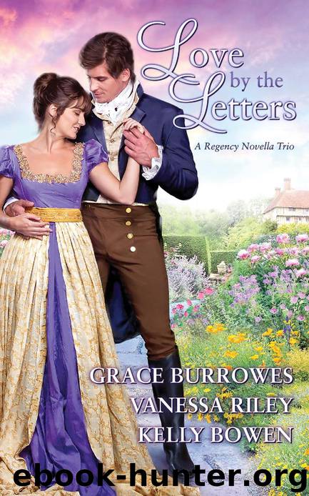 Love by the Letters: A Regency Novella Trilogy by Kelly Bowen & Grace Burrowes & Vanessa Riley