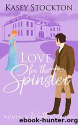 Love for the Spinster by Stockton Kasey