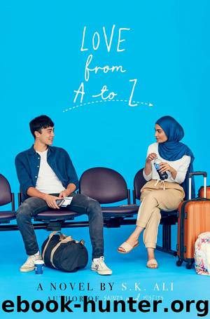 Love from A to Z by S. K. Ali