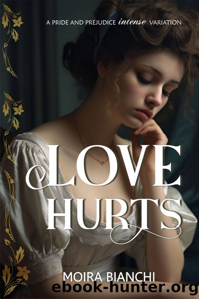 Love hurts (Love in three Acts Book 1) by Bianchi Moira