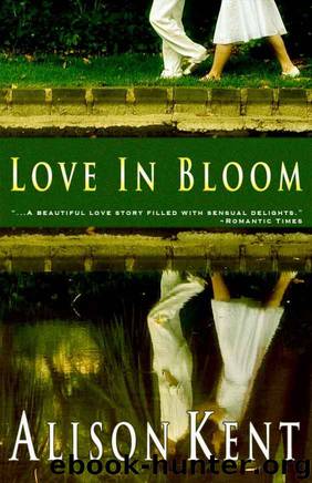 Love in Bloom by Alison Kent