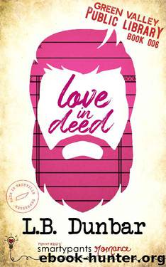 Love in Deed: A Silver Fox Small Town Romance (Green Valley Library Book 6) by Smartypants Romance & L.B. Dunbar