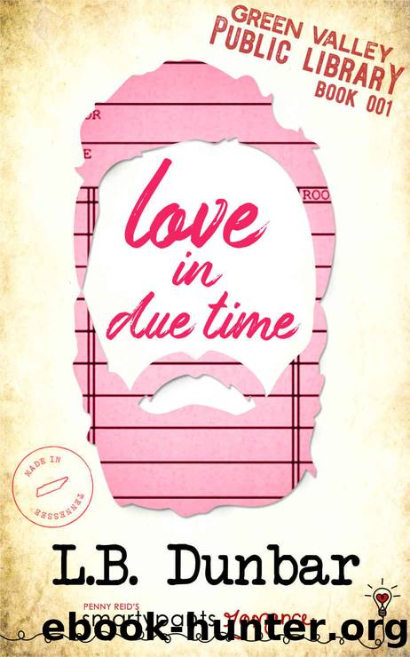 Love in Due Time: A Second Chance Small Town Romance (Green Valley Library Book 1) by Smartypants Romance & L.B. Dunbar