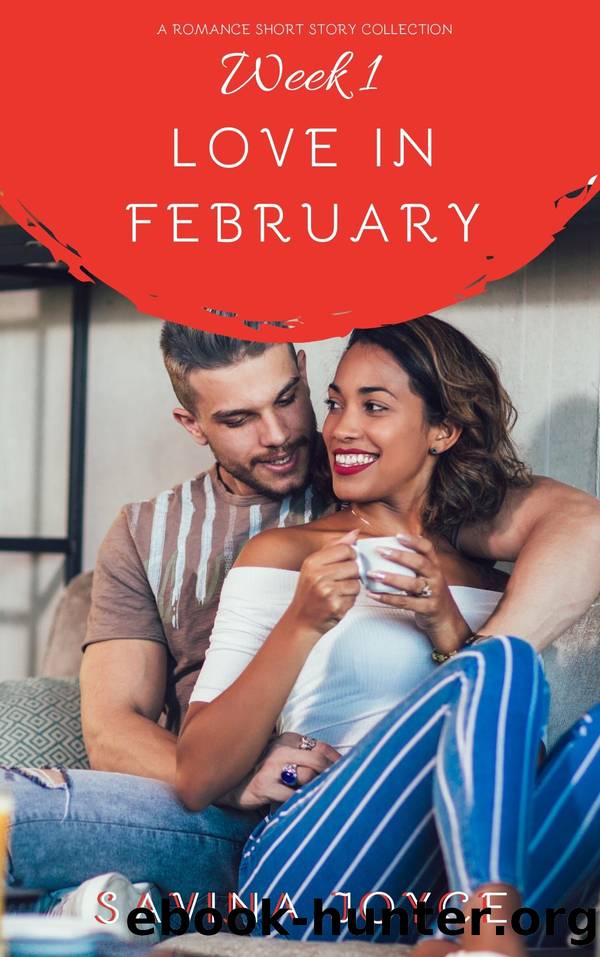 Love in February: Week One by Savina Joyce