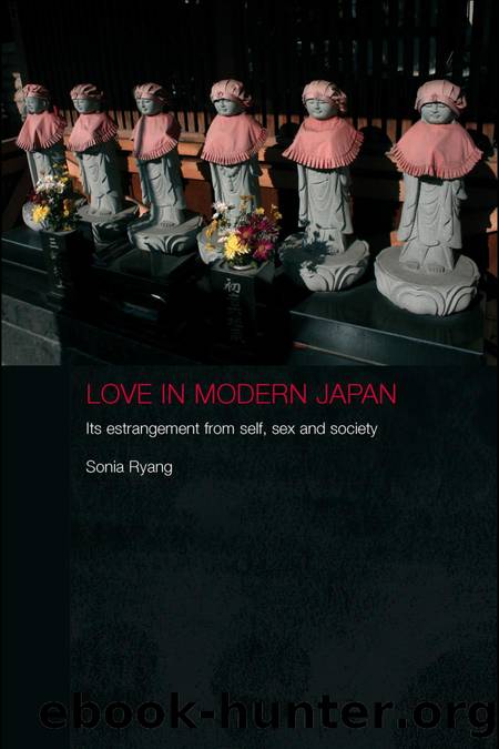 Love in Modern Japan: Its Estrangement From Self, Sex, and Society by Sonia Ryang