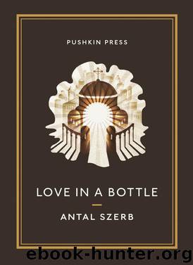 Love in a Bottle by Antal Szerb