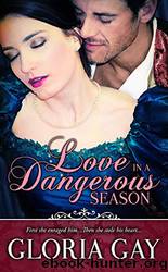 Love in a Dangerous Season by Gloria Gay