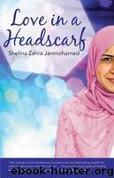 Love in a Headscarf by Janmohamed Shelina Zahra