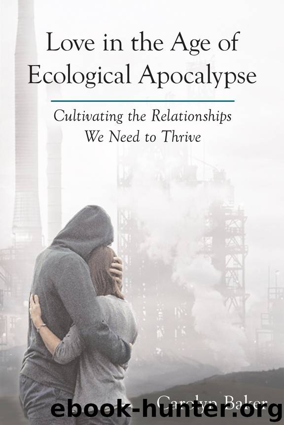 Love in the Age of Ecological Apocalypse by Carolyn Baker