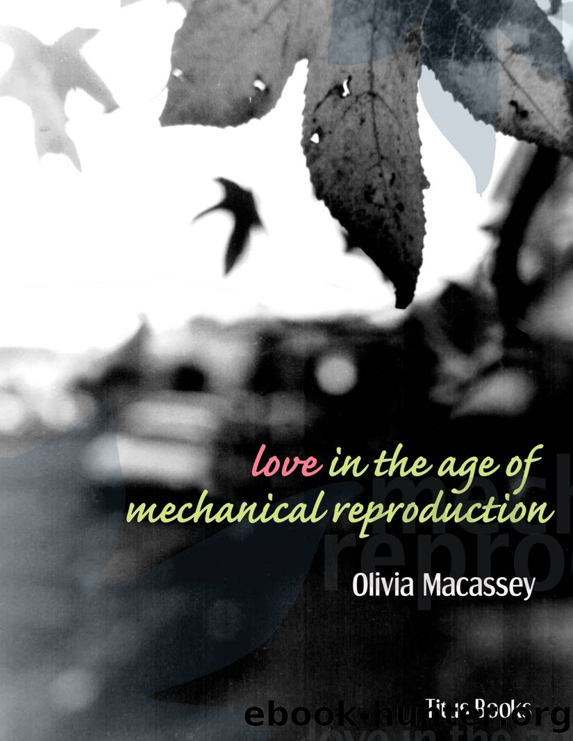 Love in the Age of Mechanical Reproduction by Olivia Macassey