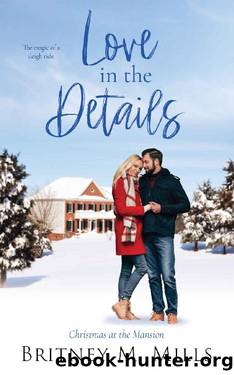 Love in the Details: Christmas at the Mansion by Britney M. Mills