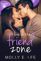 Love in the Friend Zone by Molly E. Lee