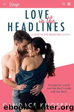 Love in the Headlines: A Star-Crossed Friends-To-Lovers Romance (Love in the Headlines Series Book 1) by Candace Knoebel