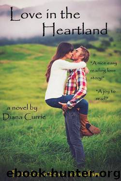 Love in the Heartland by Diana Currie