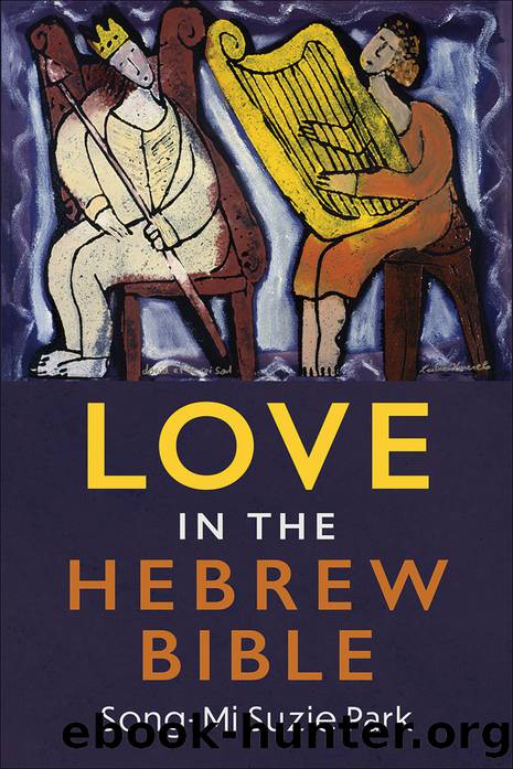 Love in the Hebrew Bible by Park Song-Mi Suzie;