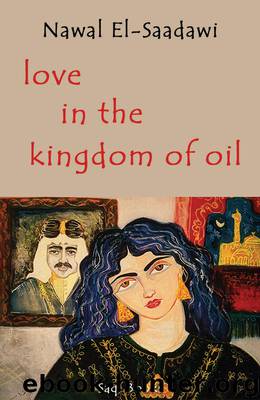 Love in the Kingdom of Oil by Nawal El Saadawi
